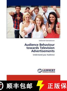 预订 Audience Behaviour Towards Television Advertisements [9783659252785]
