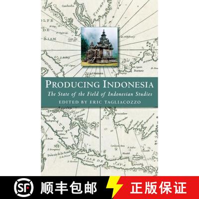 【3-4周达】精装 Producing Indonesia: The State of the Field of Indonesian Studies [9780877273257]