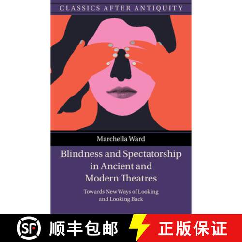 【3-4周达】精装 Blindness and Spectatorship in Ancient and Modern Theatres: Towards New Ways of Looki... [9781009372770]
