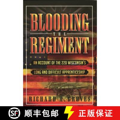 【3-4周达】Blooding the Regiment : An Account of the 22d Wisconsin's Long and Difficult Apprenticeship [9780810849969]