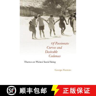【3-4周达】精装 Of Passionate Curves and Desirable Cadences: Themes on Waiwai Social Being [9780803231757]