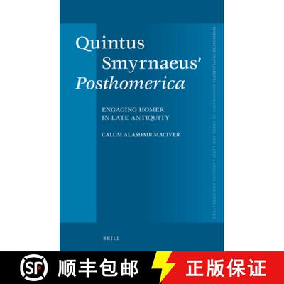 预订 Quintus Smyrnaeus' Posthomerica: Engaging Homer in Late Antiquity [9789004230200]