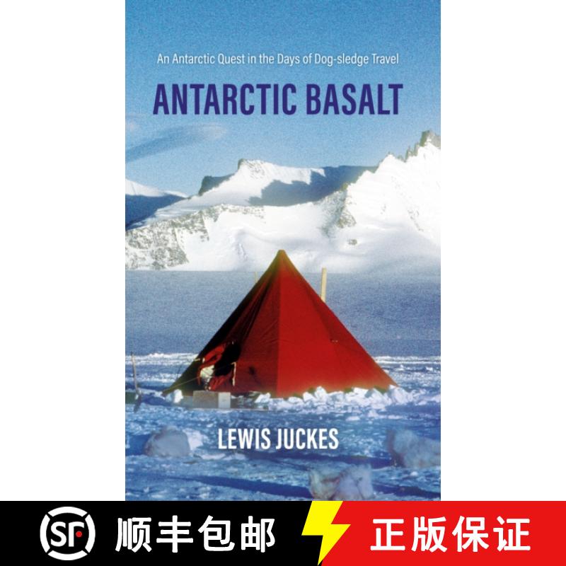 【2-3周达】Antarctic Basalt: An Antarctic Quest in the Days of Dog-sledge Travel [9781805142041]