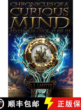 【3-4周达】Chronicles of a Curious Mind: Ad Lucem, Vol. II of III [9780984493036]