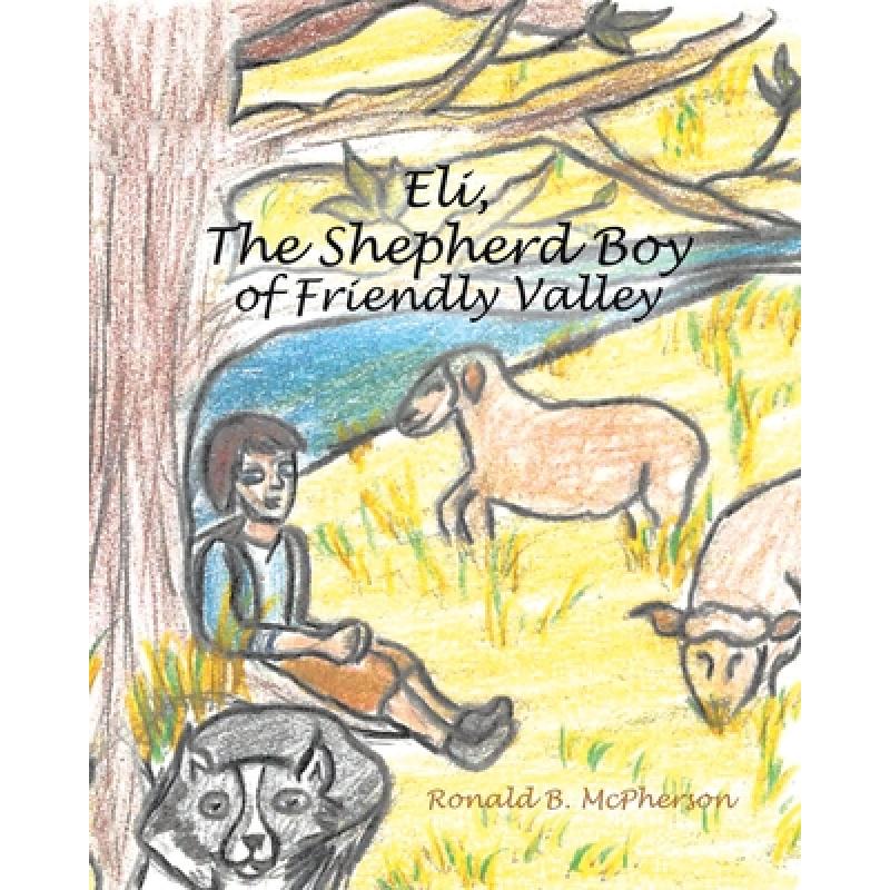 预订 eli, the shepherd boy of friendly va. [9781643349541]