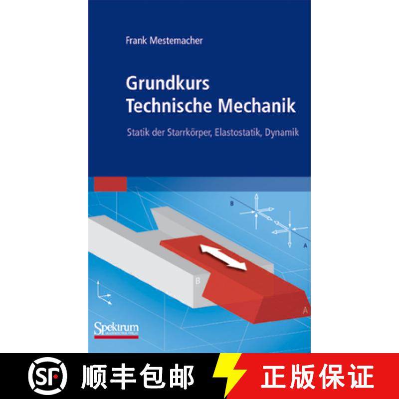 【3-4周达】Grundkurs Technische Mechanik: Statik Der Starrkörper, Elastostatik, Dynamik [9783827418388]