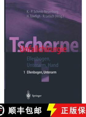 【3-4周达】Tscherne Unfallchirurgie: Teil 1: Ellenbogen, Unterarm; Teil 2: Hand [9783642629495]