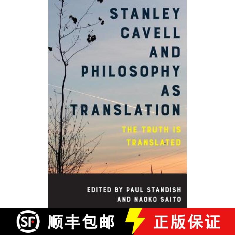 【3-4周达】Stanley Cavell and Philosophy as Translation : The Truth is Translated [9781786602909]