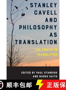 预订 Stanley Cavell and Philosophy as Translation : The Truth is Translated [9781786602909]
