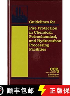 【3-4周达】Guidelines For Fire Protection In Chemical And Hyddocarbon Processing Facilities [Wiley化... [9780816908981]