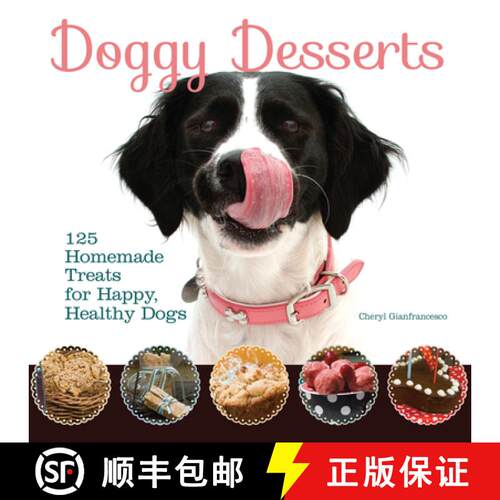 【3-4周达】Doggy Desserts: 125 Homemade Treats for Happy, Healthy Dogs [9781621871712]