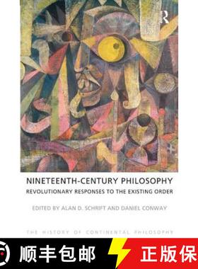 【3-4周达】Nineteenth-Century Philosophy: Revolutionary Responses to the Existing Order [9781844656103]