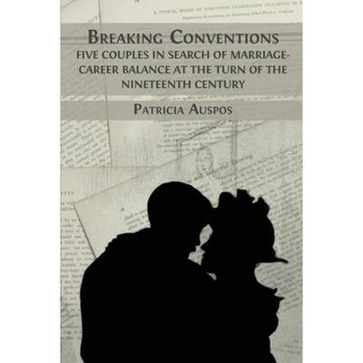 【4周达】Breaking Conventions: Five Couples in Search of Marriage-Career Balance at the Turn of the 1... [9781800648357]