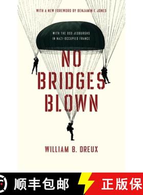 【3-4周达】No Bridges Blown: With the OSS Jedburghs in Nazi-Occupied France [9780268107970]