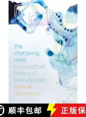 【3-4周达】The Chattering Mind: A Conceptual History of Everyday Talk [9780226677637]