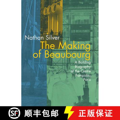【3-4周达】The Making of Beaubourg – A Building Biography of the Centre Pompidou Paris [9780262691970]