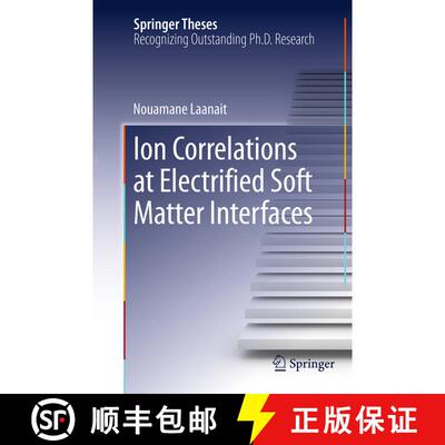 【3-4周达】Ion Correlations at Electrified Soft Matter Interfaces (Softcover reprint of the original ... [9783319343938]