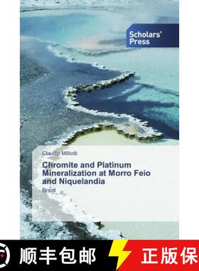 预订 Chromite and Platinum Mineralization at Morro Feio and Niquelandia [9786202303576]