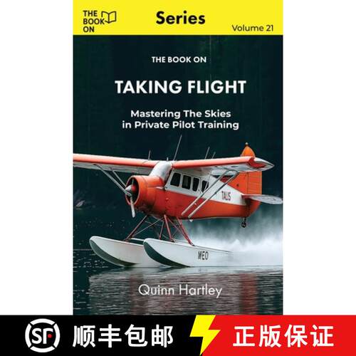 【3-4周达】The Book On Taking Flight: Mastering the Skies in Private Pilot Training [9781997909392]