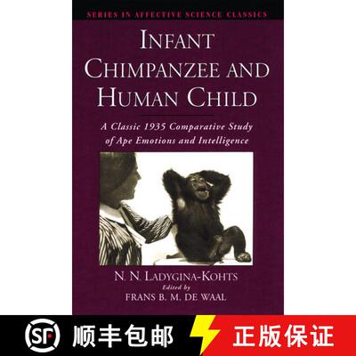 【3-4周达】精装 Infant Chimpanzee and Human Child: A Classic 1935 Comparative Study of Ape Emotions a... [9780195135657]