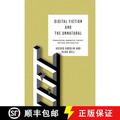 【3-4周达】Digital Fiction and the Unnatural: Transmedial Narrative Theory, Method, and Analysis [9780814214565]