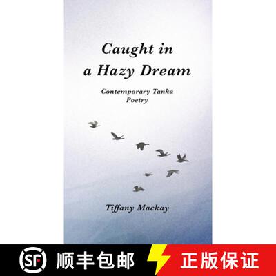 【3-4周达】Caught in a Hazy Dream: Contemporary Tanka Poetry [9781965285053]