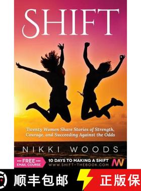 预订 Shift: Twenty Women Share Stories of Strength, Courage, and Succeeding Against the Odds [9780996251303]