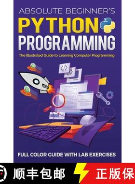 【3-4周达】Absolute Beginner's Python Programming Full Color Guide with Lab Exercises: The Illustrate... [9781913151782]