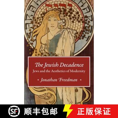 【3-4周达】精装 The Jewish Decadence – Jews and the Aesthetics of Modernity [9780226580920]