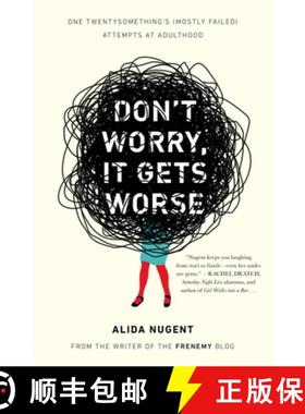 【3-4周达】Don't Worry, It Gets Worse: One Twentysomething's (Mostly Failed) Attempts at Adulthood [9780452298187]