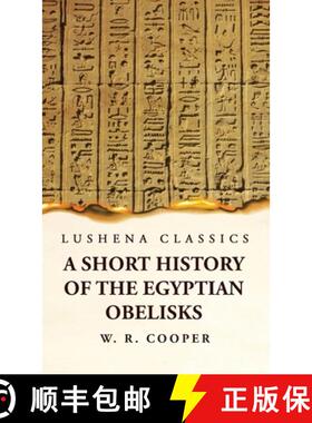 【3-4周达】A Short History of the Egyptian Obelisks [9781639239900]