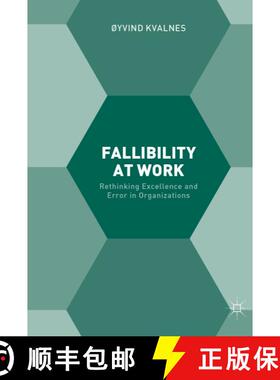 【3-4周达】Fallibility at Work : Rethinking Excellence and Error in Organizations (1st ed. 2017) (1st... [9783319633176]