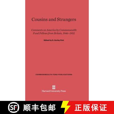 【4周达】Cousins and Strangers: Comments on America by Commonwealth Fund Fellows from Britain, 1946-1952 [9780674599598]