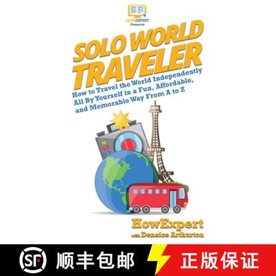 【3-4周达】精装 Solo World Traveler: How to Travel the World Independently All By Yourself in a Fun, ... [9781950864836]