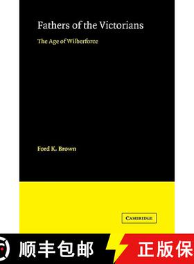 【3-4周达】Fathers of the Victorians: The Age of Wilberforce [9780521093484]