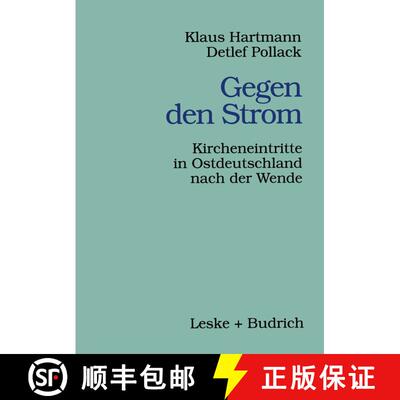 【3-4周达】Gegen den Strom : Kircheneintritte in Ostdeutschland nach der Wende [9783810020185]