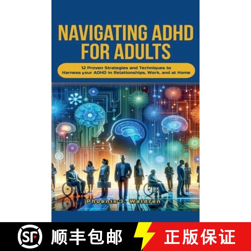 【2-3周达】Navigating ADHD For Adults12 Proven Strategies and Techniques to Harness your ADHD in Rela... [9798227905093]