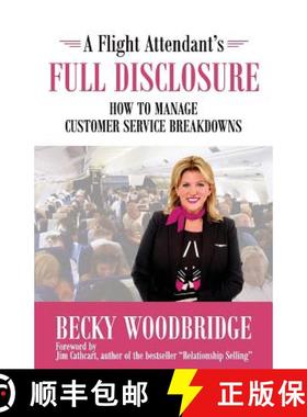 预订 A Flight Attendant's Full Disclosure: How to Manage Customer Service Breakdowns [9780999330401]