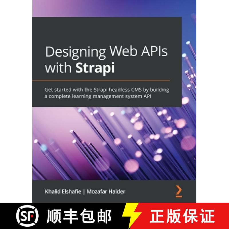 预订 Designing Web APIs with Strapi: Get started with the Strapi headless CMS by building a complete ... [9781800560635]