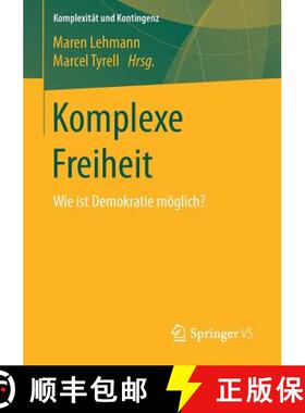 【3-4周达】Komplexe Freiheit : Wie ist Demokratie möglich? [9783658149680]