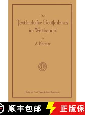 【3-4周达】Die Textilindustrie Deutschlands Im Welthandel: Bearbeitet Nach Den Statistischen Unterlag... [9783663003380]