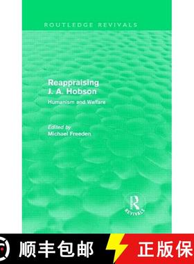 【3-4周达】Reappraising J. A. Hobson (Routledge Revivals): Humanism and Welfare [9780415557658]