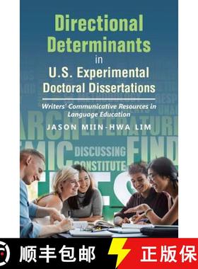 【3-4周达】Directional Determinants in U.S. Experimental Doctoral Dissertations: Writers' Communicati... [9781543745375]