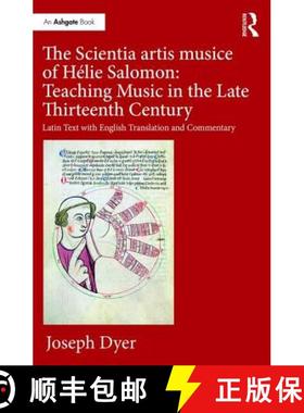【3-4周达】The Scientia Artis Musice of Hélie Salomon: Teaching Music in the Late Thirteenth Century... [9781138281660]