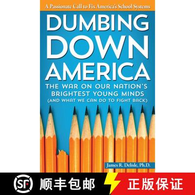 【3-4周达】Dumbing Down America: The War on Our Nation's Brightest Young Minds (and What We Can Do to... [9781618211668]