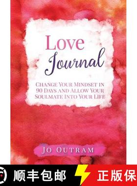 【3-4周达】Love Journal - Change Your Mindset in 90 Days And Allow Your Soulmate Into Your Life [9780244974312]