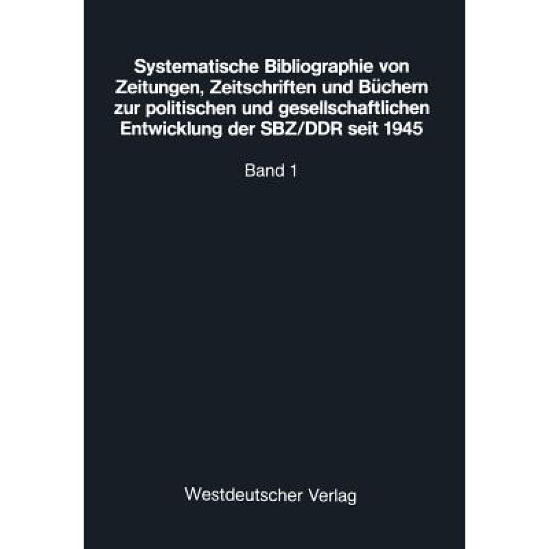 【4周达】Systematische Bibliographie Von Zeitungen, Zeitschriften Und B chern Zur Politischen Und Ges... [9783322943361] 书籍/杂志/报纸 人文社科类原版书 原图主图