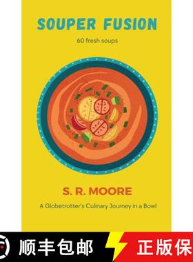 预订 Souper Fusion: A Globetrotter's Culinary Journey in a Bowl [9798224695379]