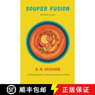 【3-4周达】Souper Fusion: A Globetrotter's Culinary Journey in a Bowl [9798224695379]