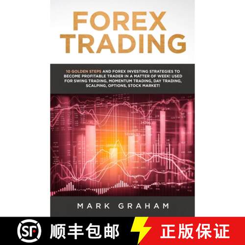 【3-4周达】Forex Trading: 10 Golden Steps and Forex Investing Strategies to Become Profitable Trader ... [9780648678878]